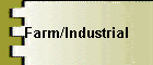 Farm/Industrial