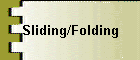 Sliding/Folding